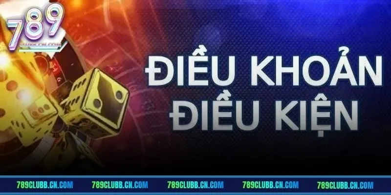 Điều khoản điều kiện tại nhà cái 789Club