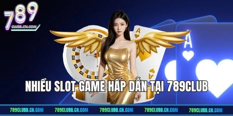 789Club có kho game hấp dẫn nhất thị trường